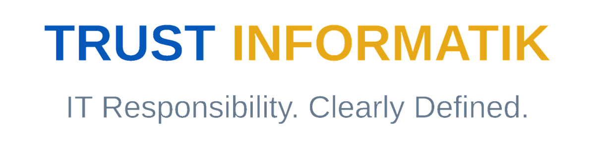 TRUST INFORMATIK - IT Responsibility. Clearly Defined.