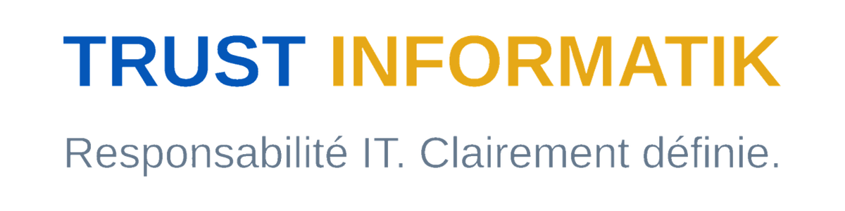TRUST INFORMATIK - Responsabilité IT. Clairement définie.
